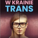 Miriam Grossman  - Zagubienie w krainie trans